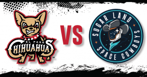 Chihuahuas vs. Sugar Land Space Cowboys